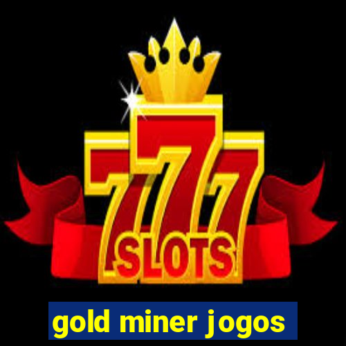 gold miner jogos